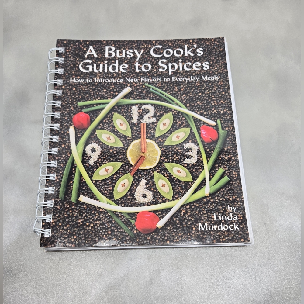 A Busy Cooks Guide to Spices by Linda Murdock